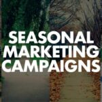 Developing Seasonal Marketing Campaigns